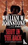 Johnstone, William W., Johnstone, J.A. - Shot in the Back