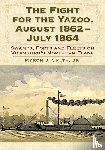 Smith, Myron J. - The Fight for the Yazoo, August 1862-July 1864