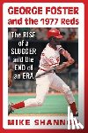 Shannon, Mike - George Foster and the 1977 Reds