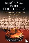 Lamb, William F. - Black Sox in the Courtroom