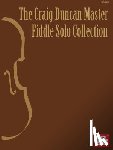 Craig Duncan - The Craig Duncan Master Fiddle Solo Collection