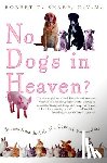 Sharp, Robert T. - No Dogs in Heaven?: Scenes from the Life of a Country Veterinarian