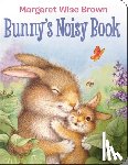 Brown, Margaret Wise - Bunny's Noisy Book