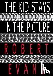 Evans, Robert - The Kid Stays in the Picture