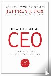 Jeffrey J. Fox - How to Become Ceo