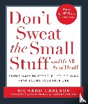 Carlson, Richard - Don't Sweat the Small Stuff-- and it's All Small Stuff