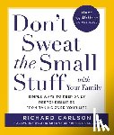 Richard Carlson - Don't Sweat the Small Stuff with Your Family