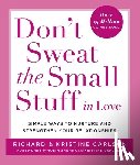 Richard Carlson, Kristine Carlson - Don't Sweat the Small Stuff in Love