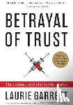 Laurie Garrett - Betrayal of Trust