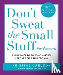 Kristine Carlson - Don't Sweat the Small Stuff for Women