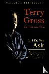 Gross, Terry - All I Did Was Ask