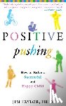 Taylor, James - Positive Pushing: How to Raise a Successful and Happy Child