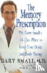 Gary Small, Gigi Vorgan - The Memory Prescription