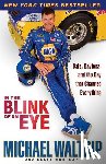 Michael Waltrip, Ellis Henican - In the Blink of an Eye