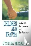 Monahon, Cynthia - Children and Trauma
