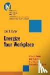 Dutton, Jane E. (University of Michigan) - Energize Your Workplace