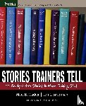 Wacker, Mary B. (MBW and Associates), Silverman, Lori L. (Partners for Progress) - Stories Trainers Tell