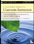Butler, Susan M. (SERVE, McMunn, Nancy D. (SERVE - A Teacher's Guide to Classroom Assessment