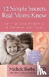 Borba, Michele (Palm Springs - 12 Simple Secrets Real Moms Know