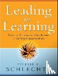 Schlechty, Phillip C. (Schlechty Center for Leadership in School Reform) - Leading for Learning