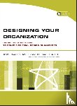 Kates, Amy (Downey Kates Associates, New York), Galbraith, Jay R. (Center for Effective Organizations at the University of Southern California) - Designing Your Organization