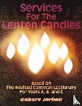 Jarboe, Robert - Services for the Lenten Candles