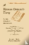 Burgoyne, Bruce E - A Hessian Officer's Diary of the American Revolution Translated From An Anonymous Ansbach-Bayreuth Diary and The Prechtel Diary