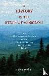 Hoskins, Nathan - A History of the State of Vermont, From its Discovery and Settlement to the Close of the Year MDCCCXXX [1830]