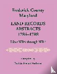 Andersen, Patricia A - Frederick County, Maryland Land Records Abstracts, 1784-1788, Liber WR5 Through WR7