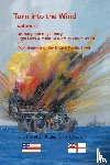 Bruhn, David - Turn into the Wind, Volume I. US Navy and Royal Navy Light Fleet Aircraft Carriers in World War II, and Contributions of the British Pacific Fleet