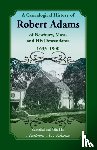 Adams, Andrew - A Genealogical History of Robert Adams of Newbury, Mass., and his Descendants, 1635-1900