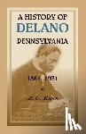 Moser, H O - A History of Delano, Pennsylvania