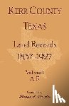 Dozier, Gloria C - Kerr County, Texas Land Records, 1837-1927, Volume 1, A-K