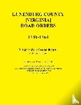 Virginia Genealogical Society - Lunenburg County [Virginia] Road Orders, 1746-1764. Published with Permission from the Virginia Transportation Research Council (a Cooperative Organiz