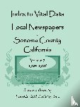 Sonoma County Genealogical Society, Inc - Index to Vital Data in Local Newspapers of Sonoma County, California, Volume VII