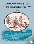Miller, J. L. - John Harper's Field. The Scotch-Irish Wars and Settlements of Colonial New England, the New York Borderlands, and the Ohio Frontier