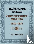 Wpa Records - Hawkins County, Tennessee Circuit Court Minutes, 1810-1821