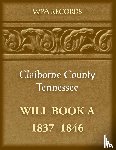 Wpa Records - Claiborne County, Tennessee Will Book A, 1837-1846