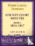 Wpa Records - Blount County, Tennessee County Court Minutes, 1814-1817