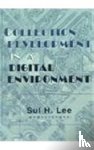 Lee, Sul H (University of Oklahoma - Collection Development in a Digital Environment