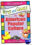 Hoffmann, Frank, Augustyn, Jr, Frederick J, Manning, Martin J - Dictionary of Toys and Games in American Popular Culture