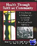 Ellor, James W - Health Through Faith and Community - A Study Resource for Christian Faith Communities to Promote Personal and Social Well-Being