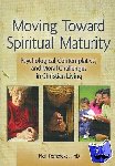 Pembroke, Neil - Moving Toward Spiritual Maturity - Psychological, Contemplative, and Moral Challenges in Christian Living