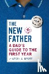 Brott, Armin A. - A Dad's Guide to the First Year
