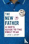 Brott, Armin A. - A Dad's Guide to the First Year
