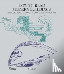 Jones, Will - How to Read Modern Buildings