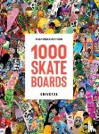Eisenhour, Mackenzie - 1000 Skateboards - A Guide to the World’s Greatest Boards from Sport to Street