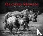 Joubert, Dereck, Joubert, Beverly - Blood Moon