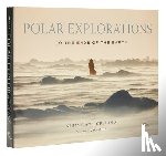 Copeland, Sebastian, Chin, Jimmy - Polar Explorations