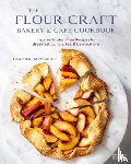 Hardcastle, Heather - The Flour Craft Bakery & Cafe Cookbook